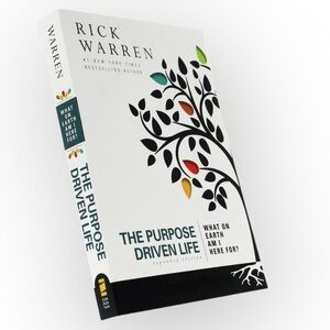 The Purpose Driven Life: What on Earth Am I Here For? by Rick Warren